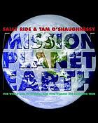 Mission planet Earth : our world and its climate - and how humans are changing them,