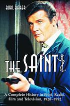 The Saint : a complete history in print, radio, film, and television of Leslie Charteris' Robin Hood of modern crime, Simon Templar, 1928-1992