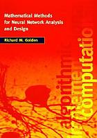 Mathematical methods for neural network analysis and design