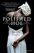 The polished hoe : a novel 著者：  Austin Clarke 