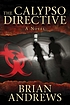 The calypso directive : a novel by  Brian Andrews 