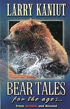 Bear tales for the ages : from Alaska and beyond
