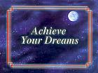 Achieve your dreams