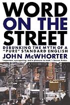 The word on the street : debunking the myth of 