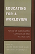 Educating for a worldview : focus on globalizing curriculum and instruction