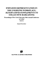 Employee representation in the emerging workplace : alternatives/supplements to collective bargaining : proceedings of New York University, 50th Annual Conference on Labor