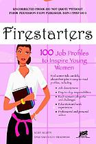 Firestarters : 100 job profiles to inspire young women