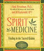 Spirit medicine : a guide to healing in the sacred garden