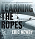 Learning the ropes : an apprentice in the last... by Eric Newby