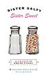 Sister Salty, Sister Sweet : a memoir of sibling... by Shannon Kring Biró