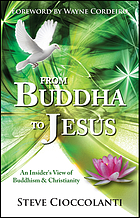 From Buddha to Jesus : an insider's view of Buddhism and Christianity