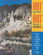 Hot springs & hot pools of the Southwest : Jayson Loam's original guide