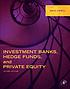 Investment Banks, Hedge Funds, and Private Equity. by David Stowell