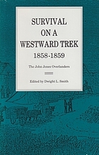 Survival on a westward trek, 1858-1859 : the John Jones overlanders