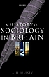 A history of sociology in Britain : science, literature, and society