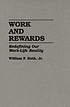 Work and rewards : redefining our work-life reality