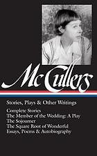 Carson McCullers : stories, plays & other writings