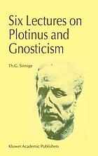 Six lectures on Plotinus and gnosticism