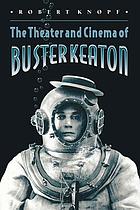 The theater and cinema of Buster Keaton