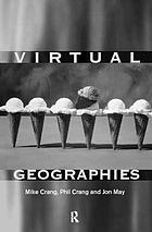Virtual geographies : bodies, space, and relations