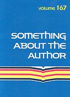 Something about the author. / Volume 167