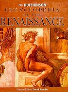 The Hutchinson encyclopedia of the Renaissance