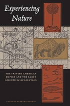 Experiencing nature : the Spanish American empire and the early scientific revolution