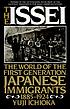 The Issei : the world of the first generation... de Yuji Ichioka