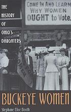 Buckeye women : the history of Ohio's daughters