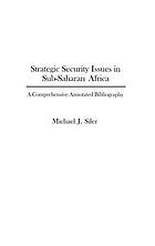 Strategic security issues in Sub-Saharan Africa : a comprehensive annotated bibliography