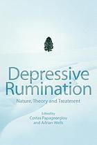 Depressive rumination : nature, theory, and treatment