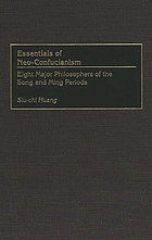 Essentials of Neo-Confucianism : eight major philosophers of the Song and Ming periods