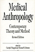 Medical anthropology : contemporary theory and method