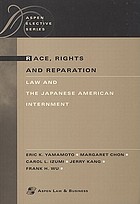 Race, rights, and reparation : law and the Japanese American internment