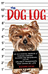 The dog log : an accidental memoir of yapping... by  Richard Lucas 