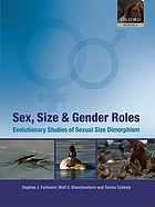 Sex, size, and gender roles : evolutionary studies of sexual size dimorphism