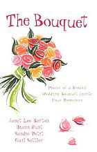 The bouquet : four pieces of a wedding bouquet ignite four romances