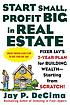 Start small, profit big in real estate : Fixer... von Jay P DeCima
