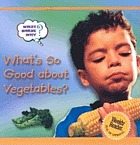 What's so good about vegetables