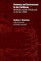 Economy and environment in the Caribbean : Barbados and the Windwards in the late 1800s