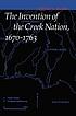 The invention of the Creek Nation, 1670-1763