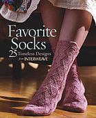 Favorite socks : 25 timeless designs from Interweave