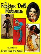 Fashion doll makeovers : learn from the artists
