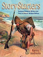 Story starters : helping children write like they've never written before