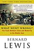 What went wrong? : the clash between Islam and... de Bernard Lewis