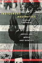 Indigenous aesthetics : native art, media, and identity