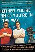 Either you're in or you're in the way : two brothers,... door  Logan Miller 