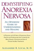 Demystifying anorexia nervosa : an optimistic guide to understanding and healing