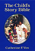 The child's story Bible von Catherine F Vos