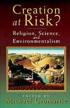 Creation at risk? : religion, science, and environmentalism